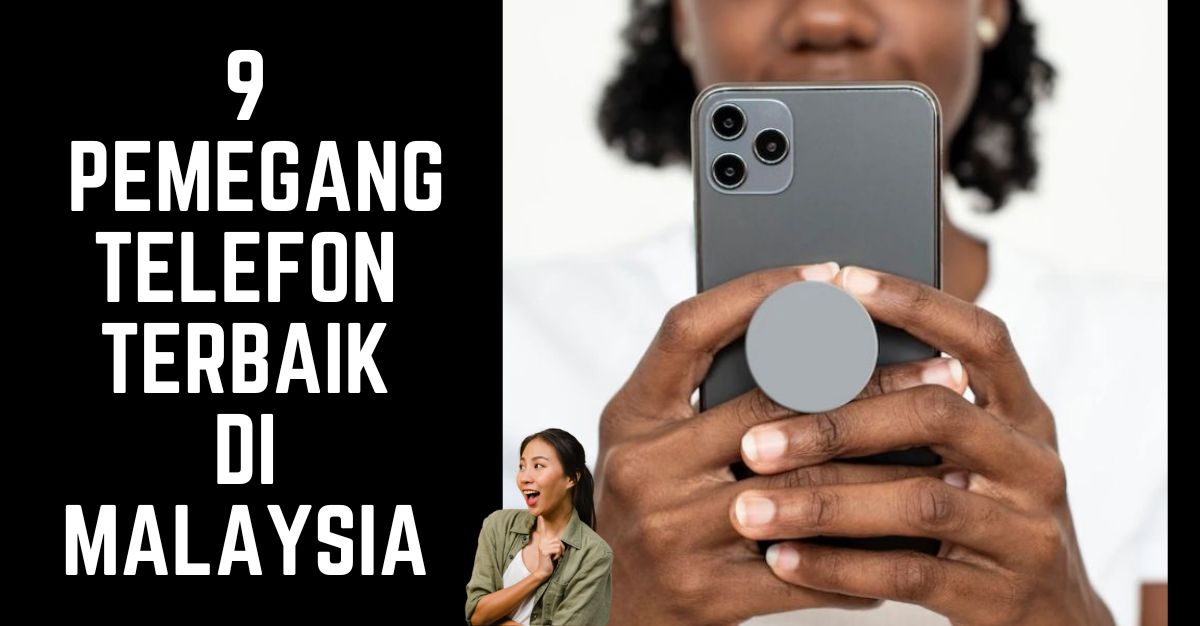 -Pemegang-Telefon-Terbaik-di-Malaysia-