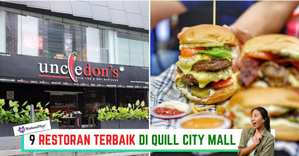 9 Restoran Terbaik di Quill City Mall 2025 | Lazat, Enak dan Selesa