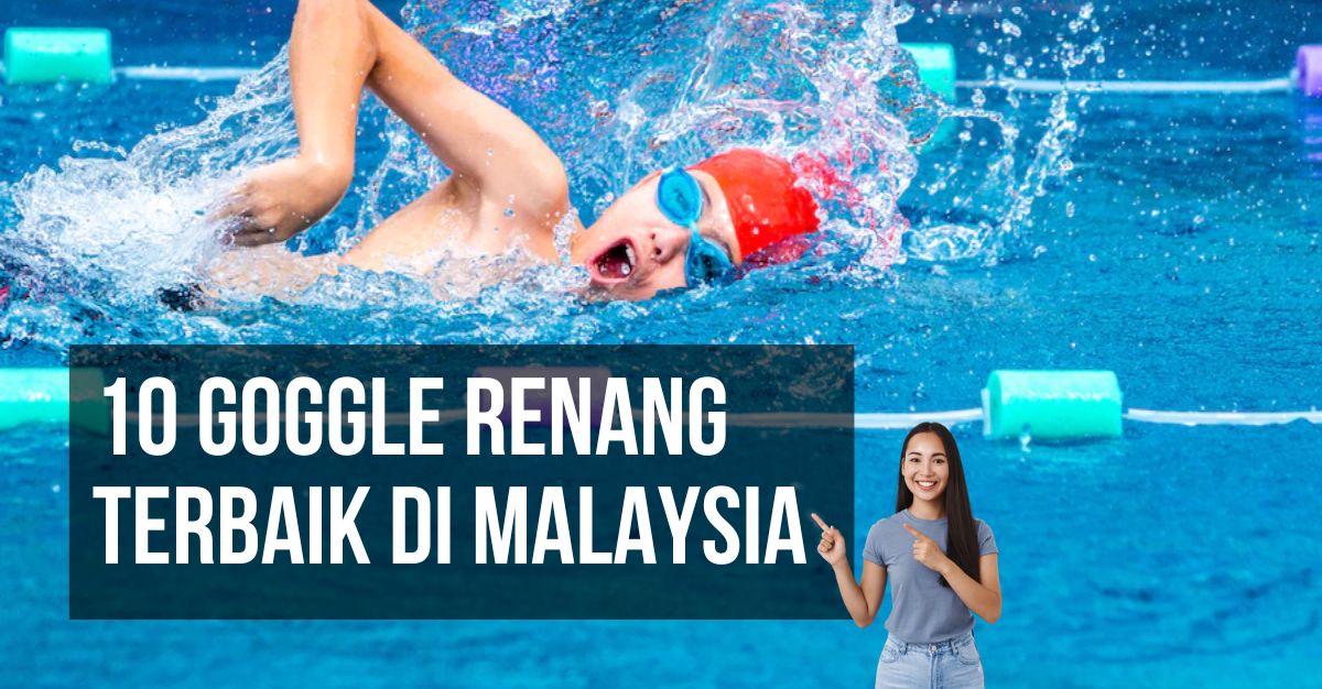 '-Goggle-Renang-Terbaik-di-Malaysia-
