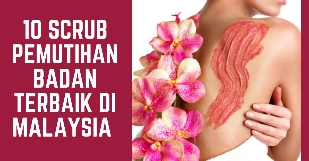 '-SCRUB-PEMUTIHAN-BADAN-TERBAIK-DI-MALAYSIA-