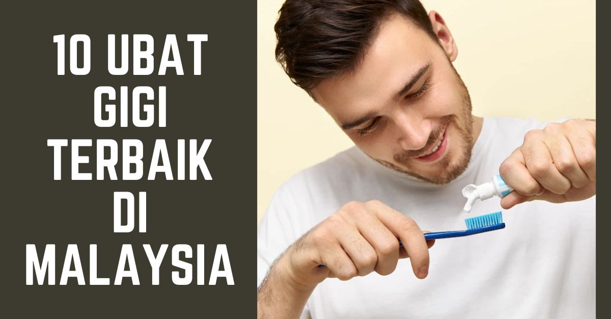 '-Ubat-Gigi-Terbaik-di-Malaysia