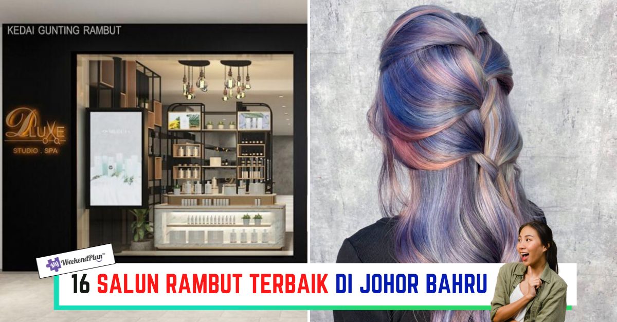 '-SALUN-RAMBUT-TERBAIK-DI-JOHOR-BAHRU