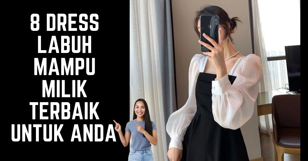 Dress Labuh Mampu Milik Terbaik untuk Anda