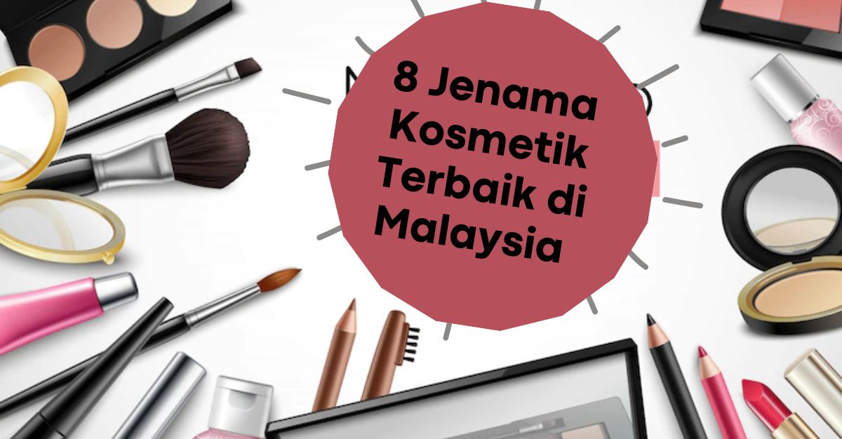 Jenama Kosmetik Terbaik di Malaysia