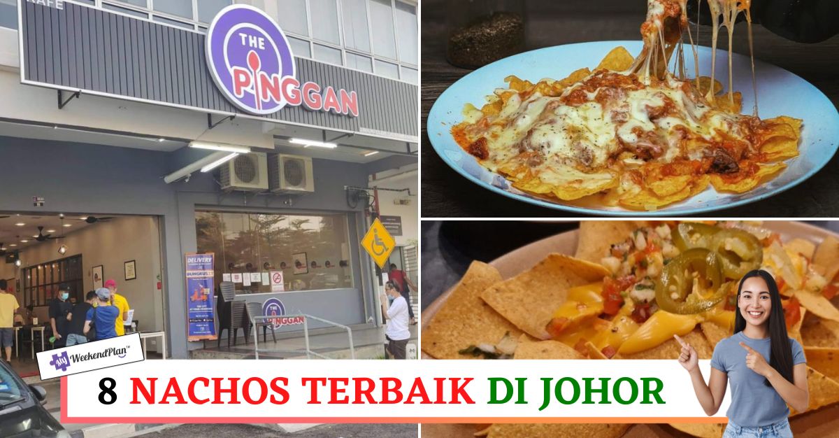 NACHOS TERBAIK DI JOHOR