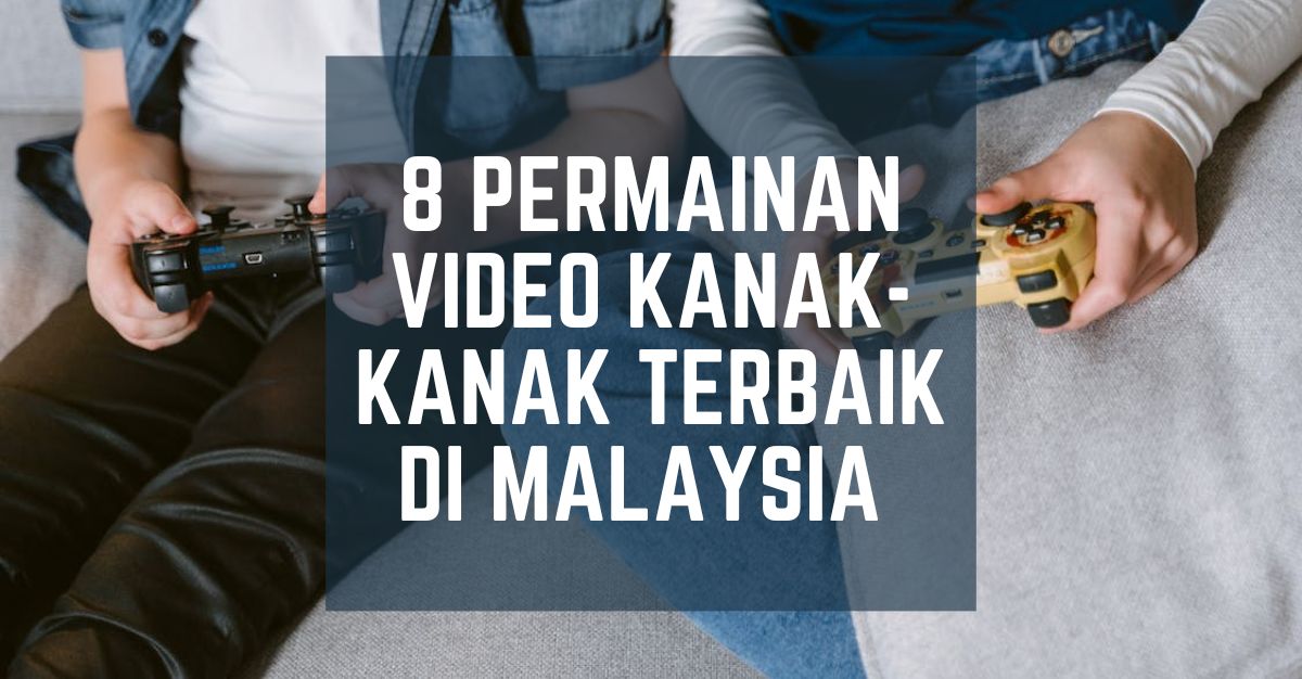 '-PERMAINAN-VIDEO-KANAK-KANAK-TERBAIK-DI-MALAYSIA-