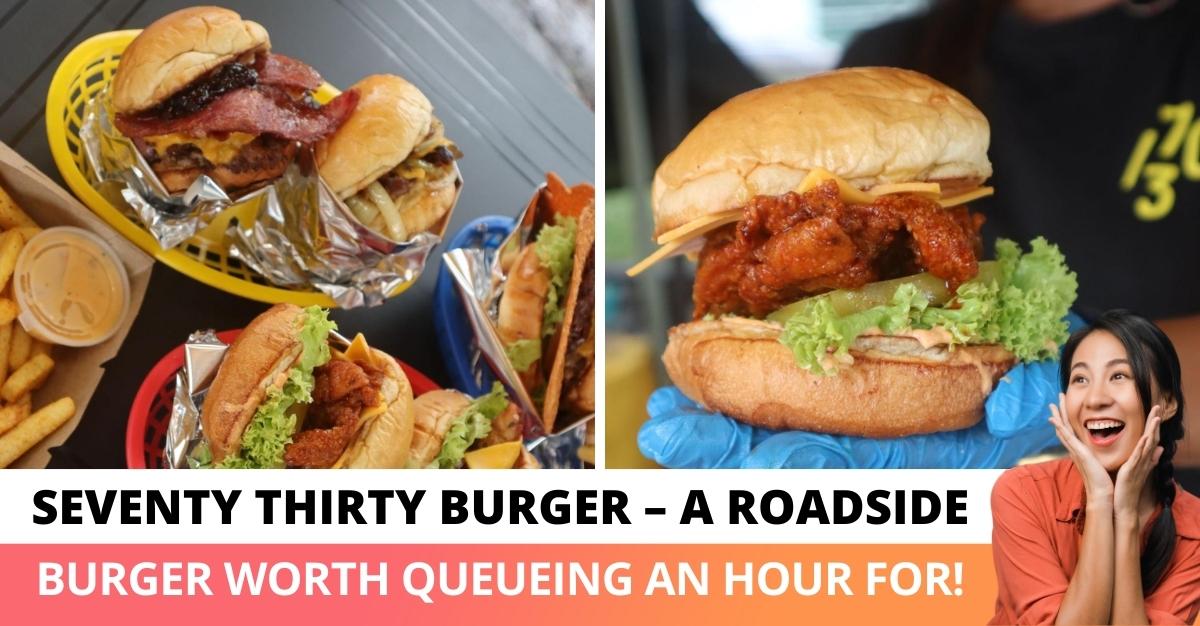 Seventy Thirty Burger – A Roadside Burger Worth Queueing an Hour For
