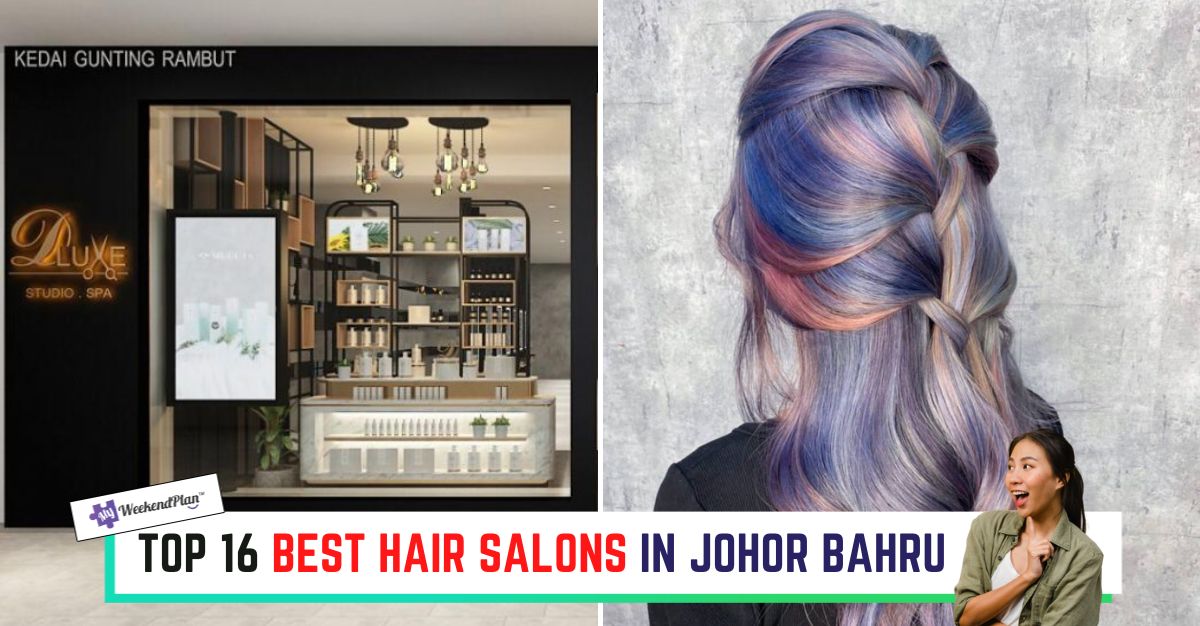 TOP--BEST-HAIR-SALONS-IN-JOHOR-BAHRU-