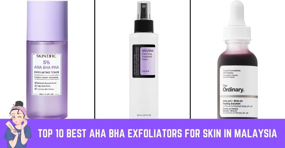 Top--Best-AHA-BHA-Exfoliators-For-Skin-in-Malaysia-