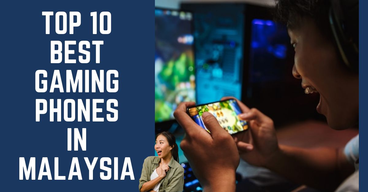 Top--Best-Gaming-Phones-in-Malaysia