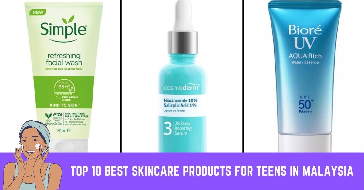 Top--Best-Skincare-Products-For-Teens-in-Malaysia-