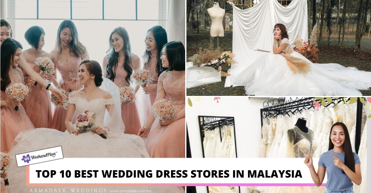 Top Best Wedding Dress Stores in Malaysia