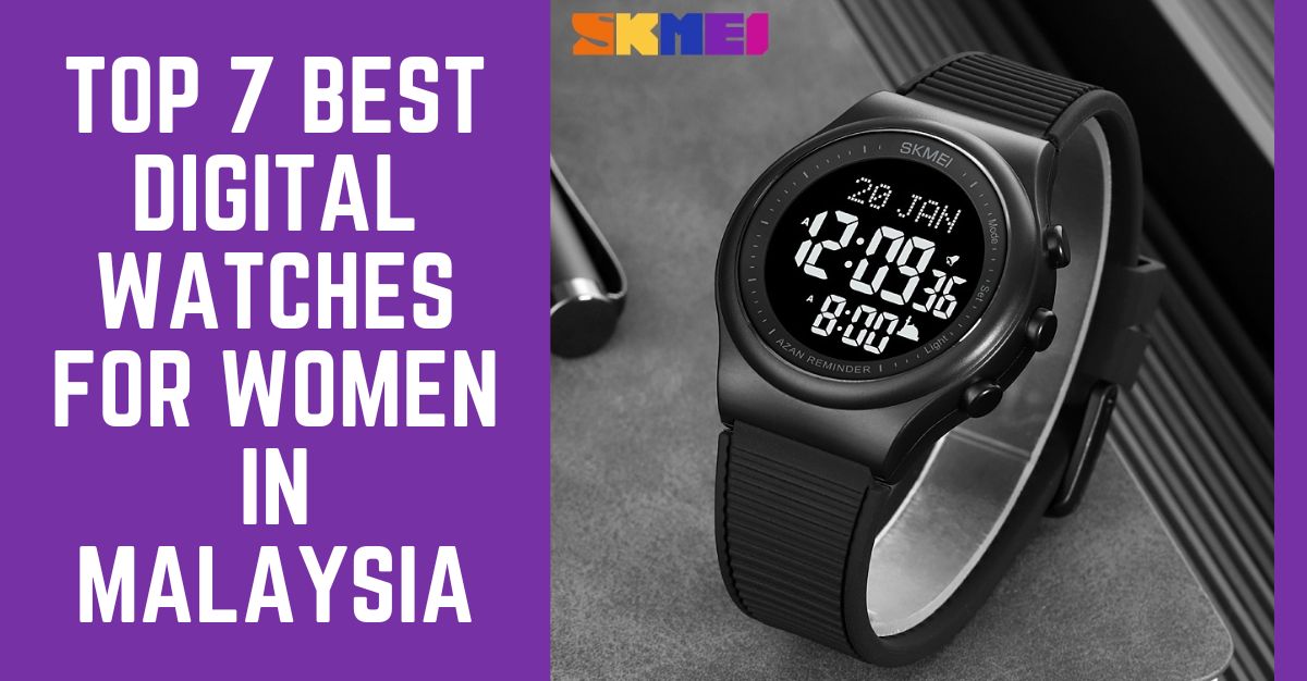 Top Best Digital Watches for Women in Malaysia
