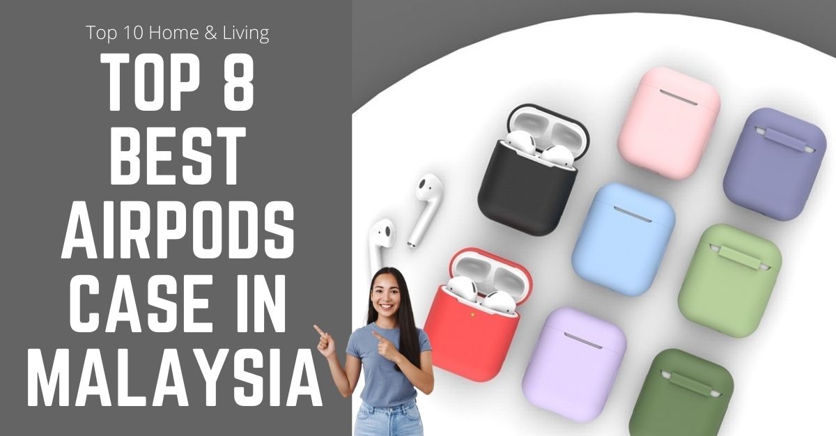 Top Best Airpods Case in Malaysia