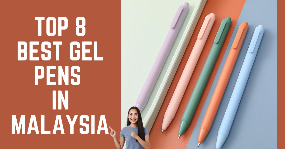 Top--Best-Gel-Pens-in-Malaysia-