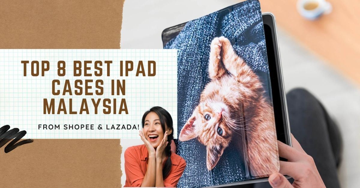 Top Best iPad Cases in Malaysia